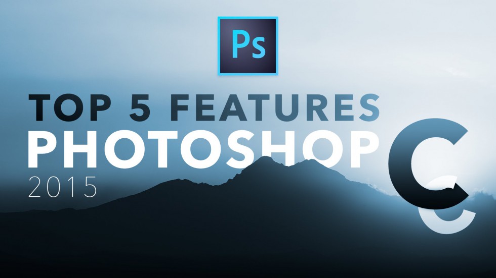 Photoshop CC 2015 - Top 5 Features